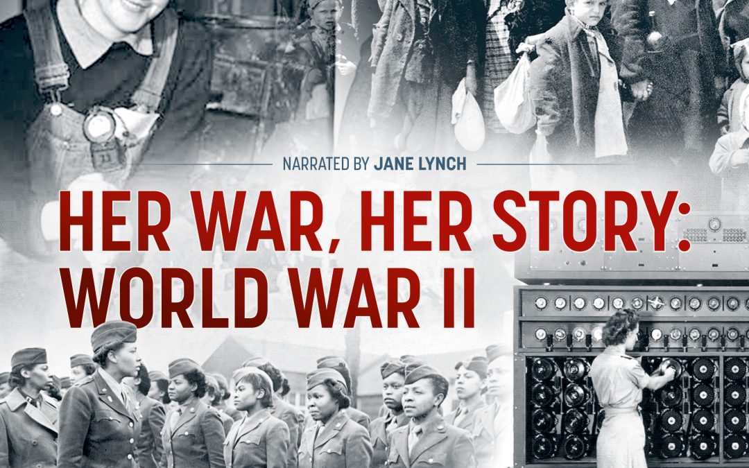Her War, Her Story: World War II-Coming Soon!
