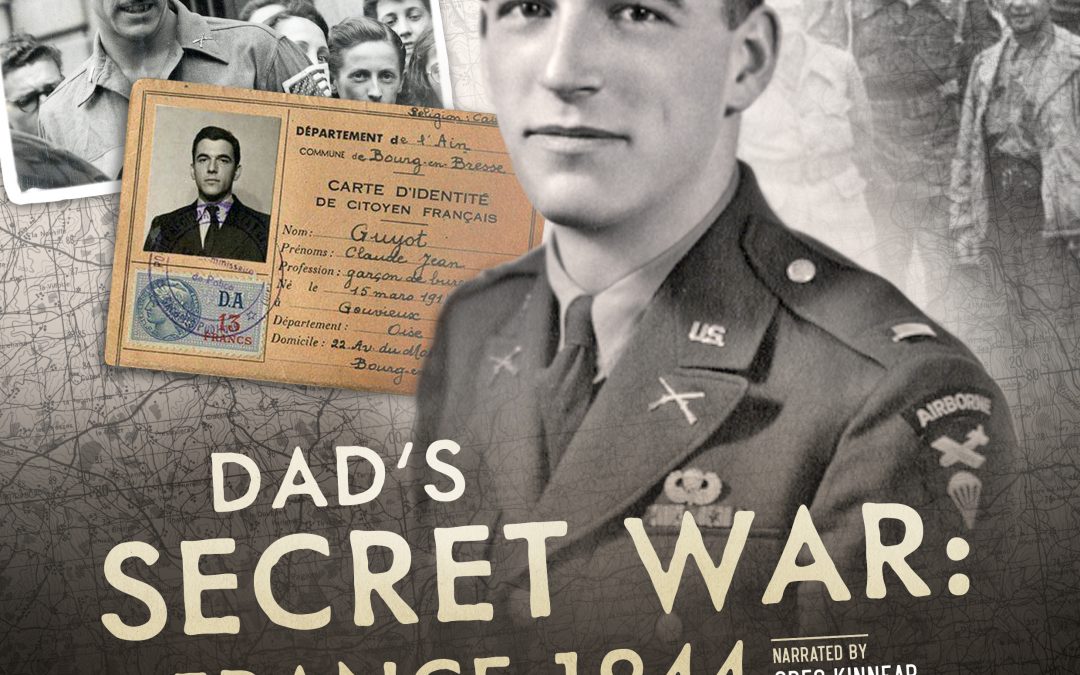 Dad’s Secret War: France 1944-Coming Soon!