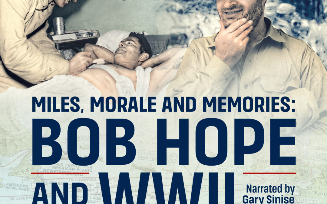 Miles, Morale and Memories: Bob Hope and WWII-Coming Soon!
